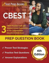 CBEST Prep Question Book - 3 CBEST Practice Tests with Detailed Answer Explanations for the California Basic Educational Skills 