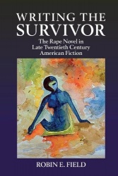 Writing the Survivor - The Rape Novel in Late Twentieth-Century American Fiction