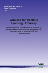 Wireless for Machine Learning - A Survey