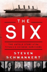 The Six - The Untold Story of the Titanic's Chinese Survivors