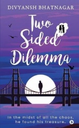 Two Sided Dilemma - In the midst of all the chaos, he found his treasure...