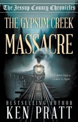 The Gypsum Creek Massacre - A Christian Western Historical Mystery Novel