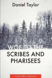 Woe to the Scribes and Pharisees - A Jon Mote Mystery