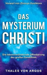 Das Mysterium Christi - Die lebensverandernde Offenbarung des grossen Geweihten