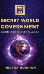 The Secret World Government - Cosmic Guidance for the Leader