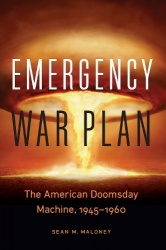 Emergency War Plan - The American Doomsday Machine, 1945–1960