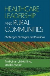 Healthcare Leadership and Rural Communities: Challenges, Strategies, and Solutions