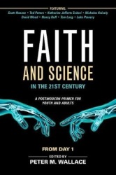 Faith and Science in the 21st Century - A Postmodern Primer for Youth and Adults