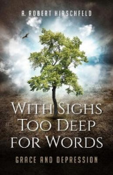 With Sighs Too Deep for Words - Grace and Depression