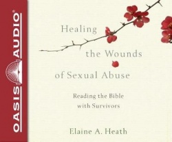 Healing the Wounds of Sexual Abuse - Reading the Bible with Survivors