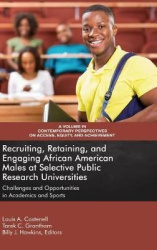 Recruiting, Retaining, and Engaging African-American Males at Selective Public Research Universities - Challenges and Opportunit