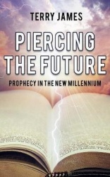 Piercing The Future - Prophecy and the New Millennium