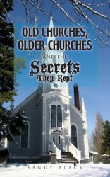 Old Churches, Older Churches and the Secrets They Kept