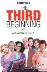 The Grand Finale - The Third Beginning