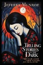Telling Stories in the Dark - Finding healing and hope in sharing our sadness, grief, trauma, and pain