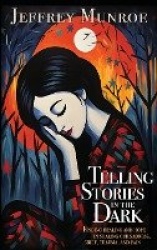 Telling Stories in the Dark - Finding healing and hope in sharing our sadness, grief, trauma, and pain