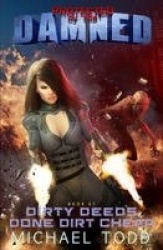 Dirty Deeds Done Dirt Cheap - A Supernatural Action Adventure Opera
