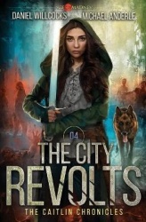 The City Revolts - The Caitlin Chronicles Book 4