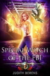 Special Witch of the FBI - School of Necessary Magic: Raine Campbell Book 3