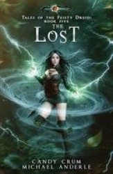 The Lost - Tales of the Feisty Druid Book 5