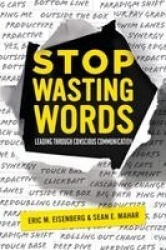 Stop Wasting Words - Leading Through Conscious Communication