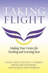 Taking Flight - Making Your Center for Teaching and Learning Soar