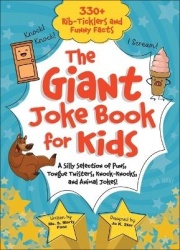 The Giant Joke Book for Kids - A Silly Selection of Puns, Tongue Twisters, Knock-Knocks, and Animal Jokes!