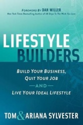 Lifestyle Builders - Build Your Business, Quit Your Job, And Live Your Ideal Lifestyle