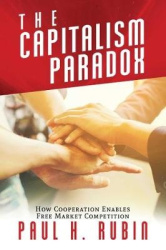 The Capitalism Paradox - How Cooperation Enables Free Market Competition