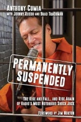 Permanently Suspended - The Rise and Fall... and Rise Again of Radio's Most Notorious Shock Jock