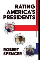 Rating America's Presidents - An America-First Look at Who Is Best, Who Is Overrated, and Who Was an Absolute Disaster