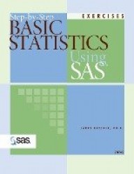 Step-by-Step Basic Statistics Using SAS - Exercises (Hardcover edition)