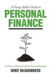 A Young Adult's Guide to Personal Finance (How to Move Out of Your Parents' Basement)