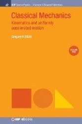 Classical Mechanics, Volume 2 - Kinematics and Uniformly Accelerated Motion