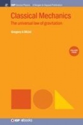 Classical Mechanics, Volume 4 - The Universal Law of Gravitation