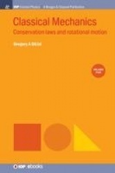 Classical Mechanics, Volume 5 - Conservation Laws and Rotational Motion