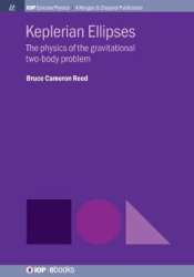 Keplerian Ellipses - The Physics of the Gravitational Two-Body Problem
