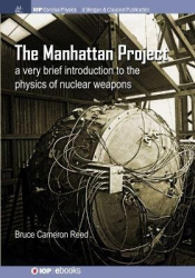 The Manhattan Project - A very brief introduction to the physics of nuclear weapons