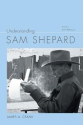 Understanding Sam Shepard - With a New Preface