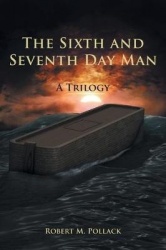 The Sixth and Seventh Day Man - A Trilogy