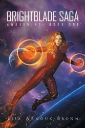 Brightblade Saga - Awakening: Book One