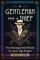 A Gentleman and a Thief - The Daring Jewel Heists of a Jazz Age Rogue
