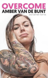 Overcome - A Memoir Of Abuse, Addiction, Sex Work, and Recovery