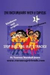 The Encouragers with a Capital E - Stop Bullying in its Tracks
