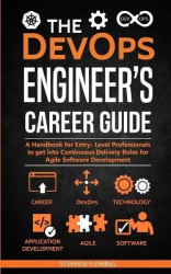 The DevOps Engineer's Career Guide - A Handbook for Entry- Level Professionals to get into Continuous Delivery Roles for Agile S