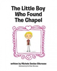 The Little Boy Who Found The Chapel