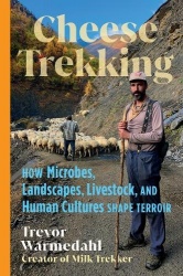 Cheese Trekking - How Microbes, Landscapes, Livestock, and Human Cultures Shape Terroir