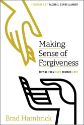 Making Sense of Forgiveness - Moving from Hurt toward Hope
