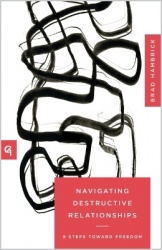 Navigating Destructive Relationships - 9 Steps toward Healing