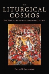 The Liturgical Cosmos - The World Through the Lens of the Liturgy